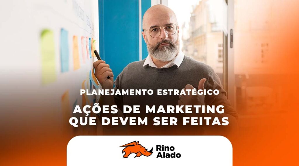 Planejamento estratégico de marketing: como criar ações que geram resultados reais - marketing guarulhos - rino alado