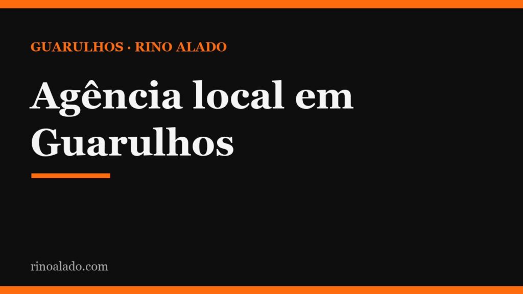 Agência de marketing local em Guarulhos: por que faz diferença
