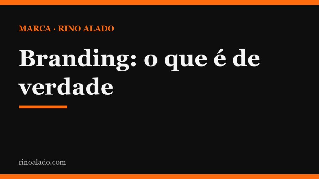 Branding: o que é e por que sua empresa pequena também tem marca