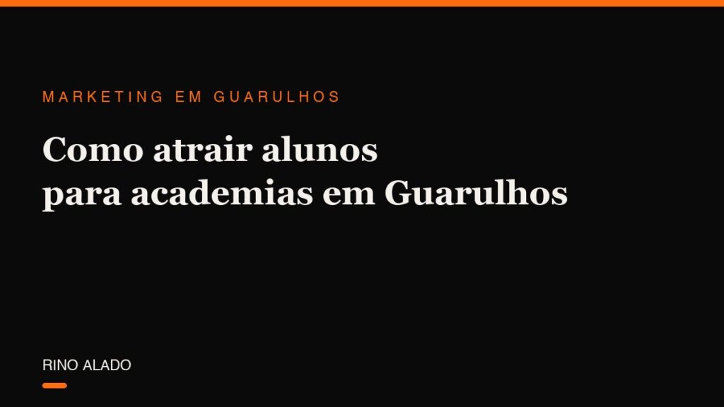 Como atrair alunos para academias em Guarulhos: matrícula nova toda semana