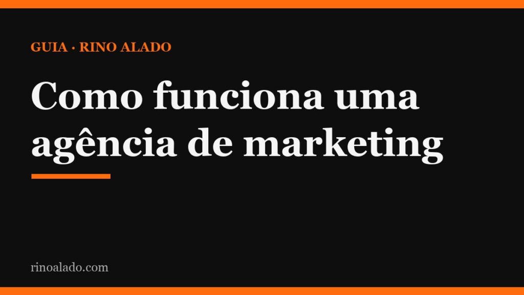 Como funciona uma agência de marketing por dentro