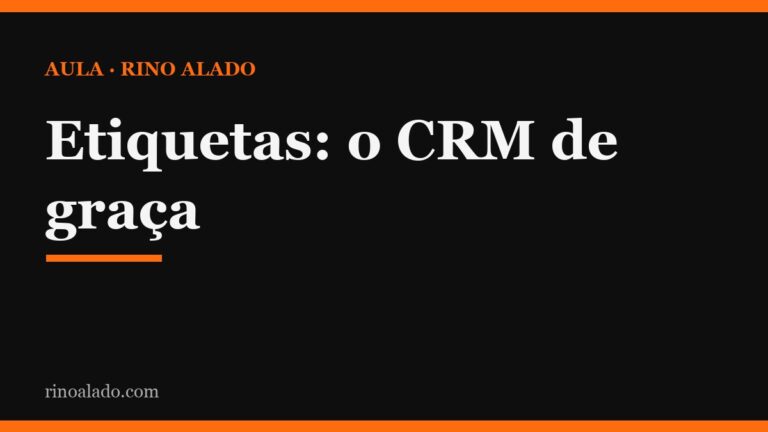 Etiquetas do WhatsApp Business: o CRM de graça que ninguém usa