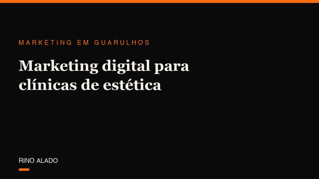 Marketing digital para clínicas de estética em Guarulhos: agenda cheia sem viver de promoção
