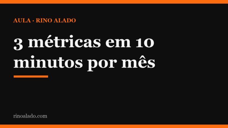 As 3 métricas de marketing que você consegue acompanhar em 10 minutos por mês