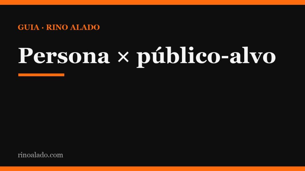 Persona e público-alvo: qual a diferença e como definir os seus