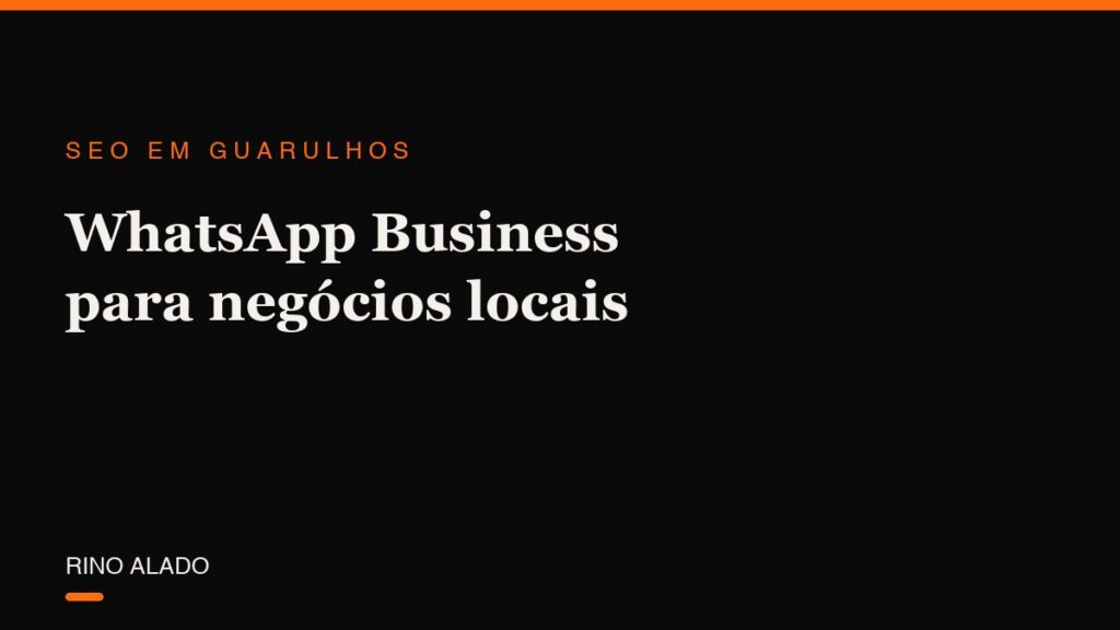 WhatsApp Business para negócios locais: catálogo, etiquetas e resposta rápida (sem virar robô)