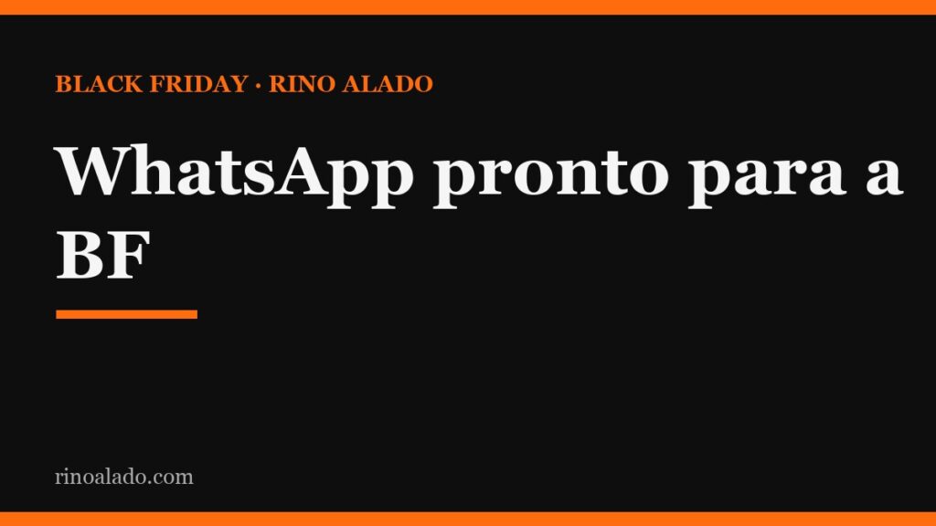 WhatsApp pronto para a Black Friday: catálogo, etiquetas e respostas rápidas